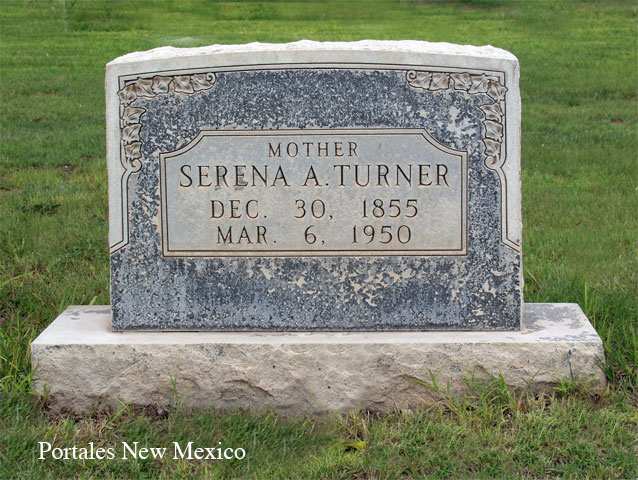 <serena a turner dec. 30, 1855 Mar. 6, 1950 gravestone tombstone portales cemetery>